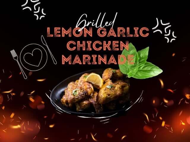 Grilled Lemon Garlic Chicken Marinade